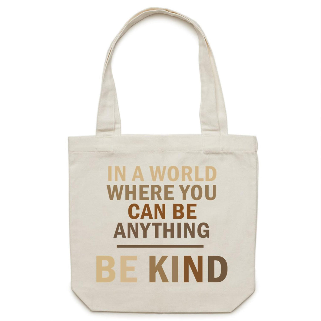 In a world where you can be anything be kind - Canvas Tote Bag