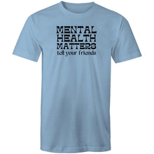 Load image into Gallery viewer, Mental health matters tell your friends