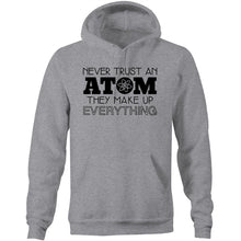Load image into Gallery viewer, Never trust an atom, they make everything up - Pocket Hoodie Sweatshirt