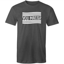 Load image into Gallery viewer, You matter