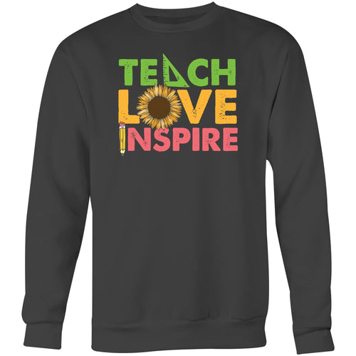 Teach Love Inspire - Crew Sweatshirt