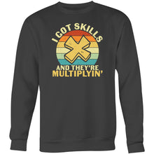 Load image into Gallery viewer, I got skills and they&#39;re multiplyin&#39; - Crew Sweatshirt