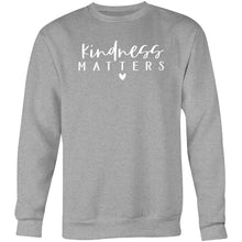 Load image into Gallery viewer, Kindness matters - Crew Sweatshirt