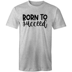 Born to succeed