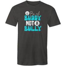 Load image into Gallery viewer, Be a buddy not a bully