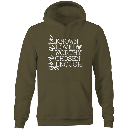 You are known loved worthy chosen enough - Pocket Hoodie Sweatshirt