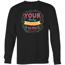 Load image into Gallery viewer, Your only limit is you - Crew Sweatshirt