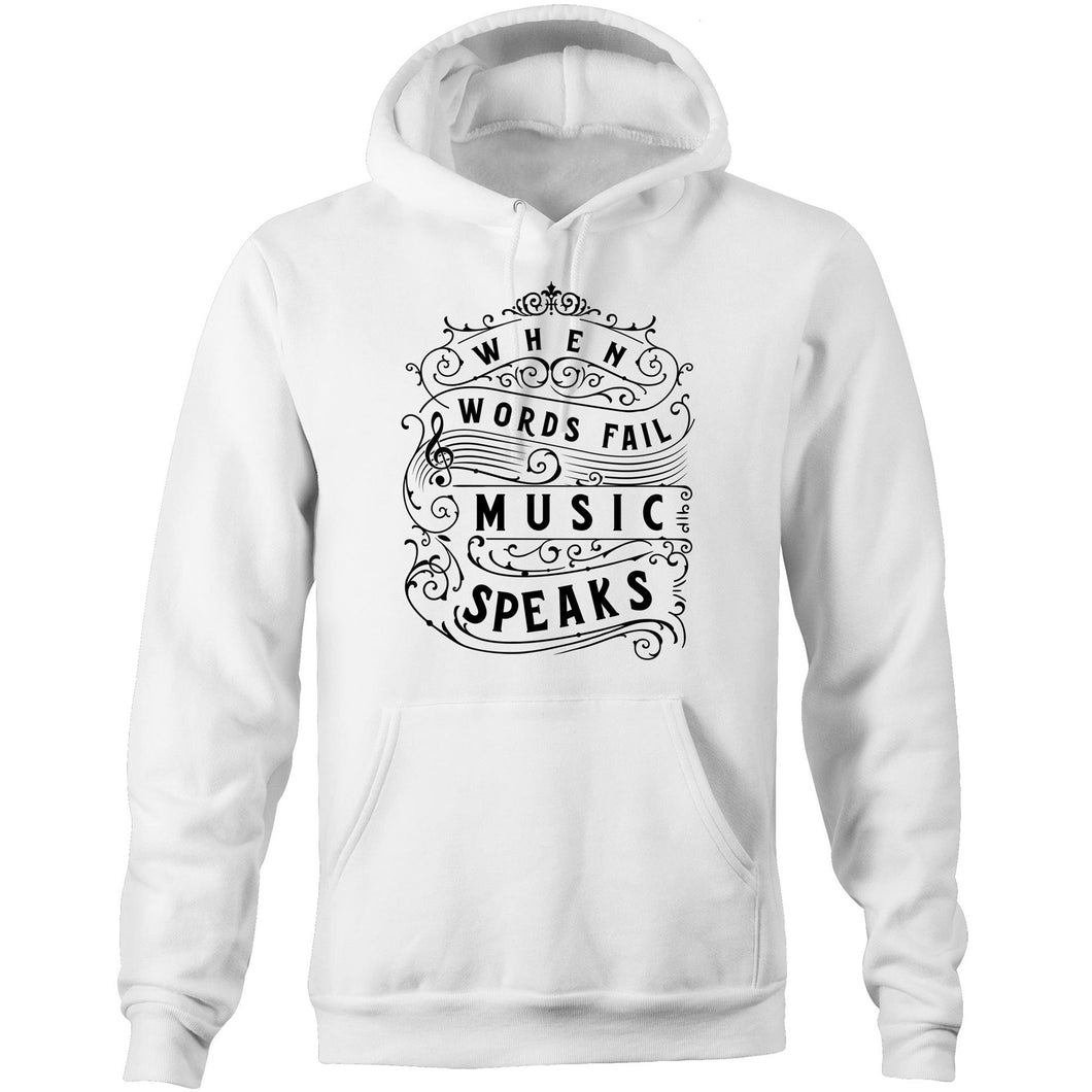 When words fail, music speaks - Pocket Hoodie Sweatshirt