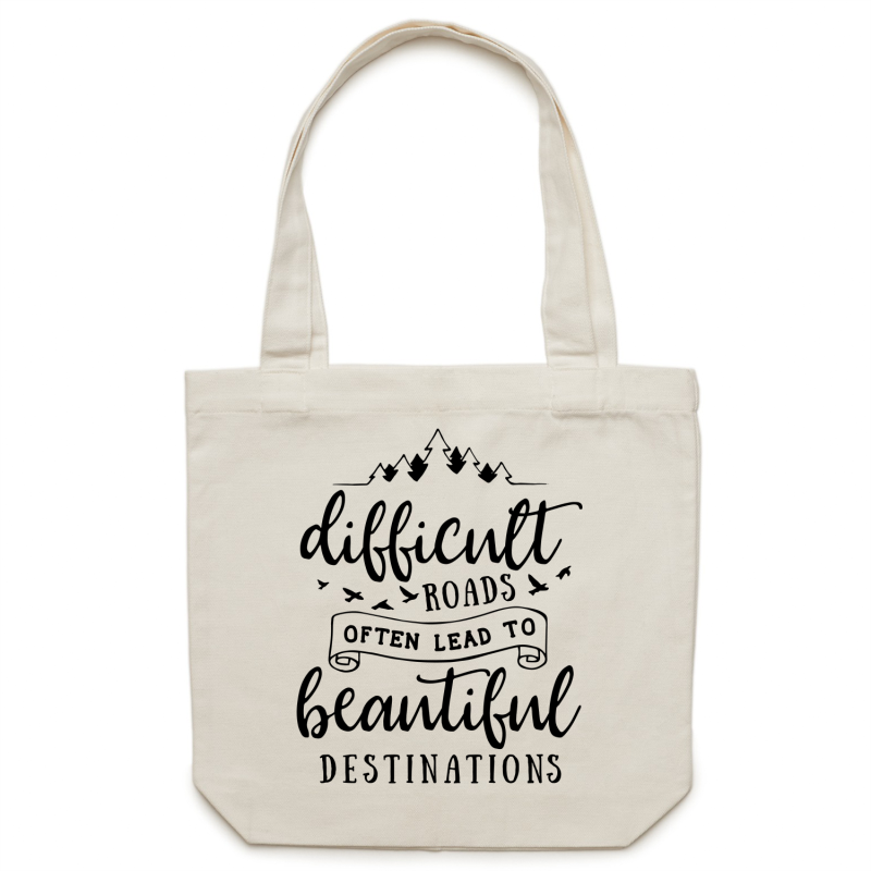 Difficult roads often lead to beautiful destinations - Canvas Tote Bag