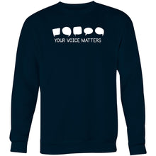 Load image into Gallery viewer, Your voice matters - Crew Sweatshirt