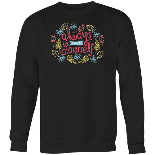 Always love yourself - Crew Sweatshirt