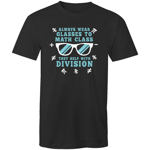 Always wear glasses to math class, they help with division