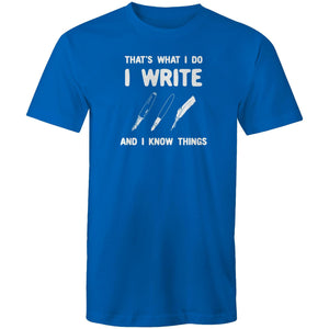 That's what I do I write and I know things