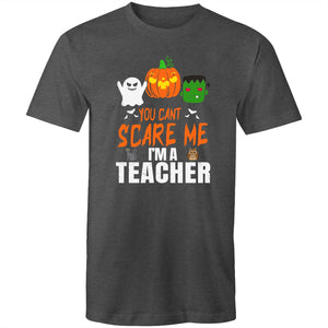 You can't scare me I'm a teacher