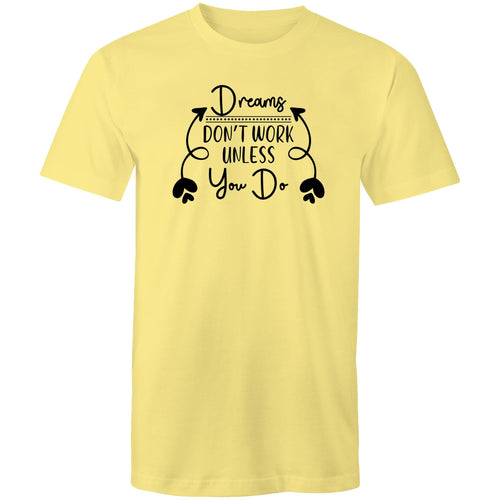 Dreams don't work unless you do