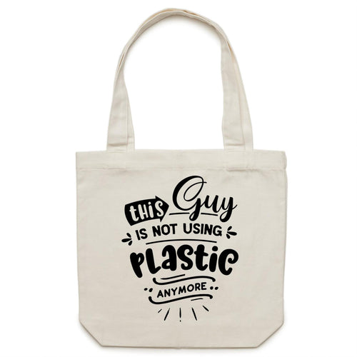 This guy is not using plastic anymore - Canvas Tote Bag