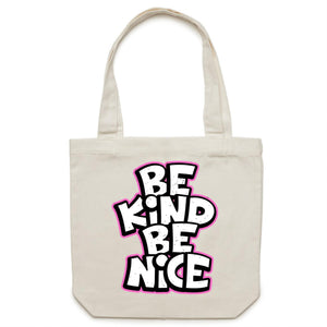 Be kind or be nice - Canvas Tote Bag