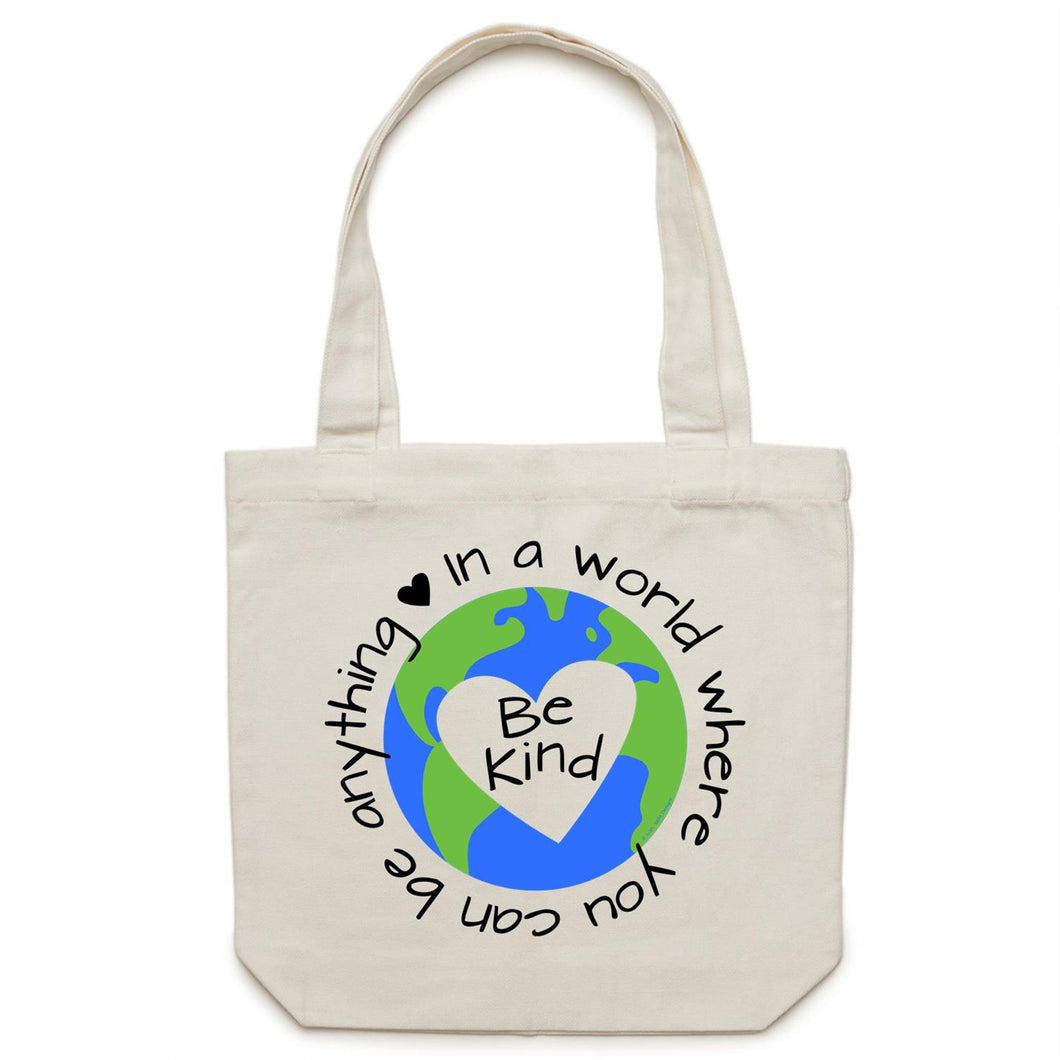 In a world where you can be anything be kind - Canvas Tote Bag