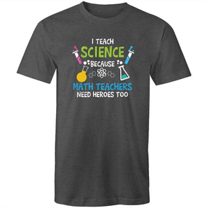 I teach science because math teachers need heroes too