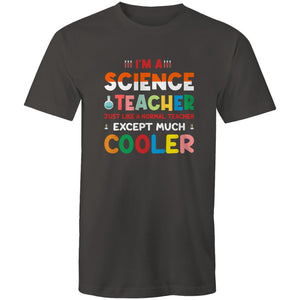 I'm a science teacher just like a normal teacher except much cooler
