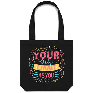 Your only limit is you - Canvas Tote Bag