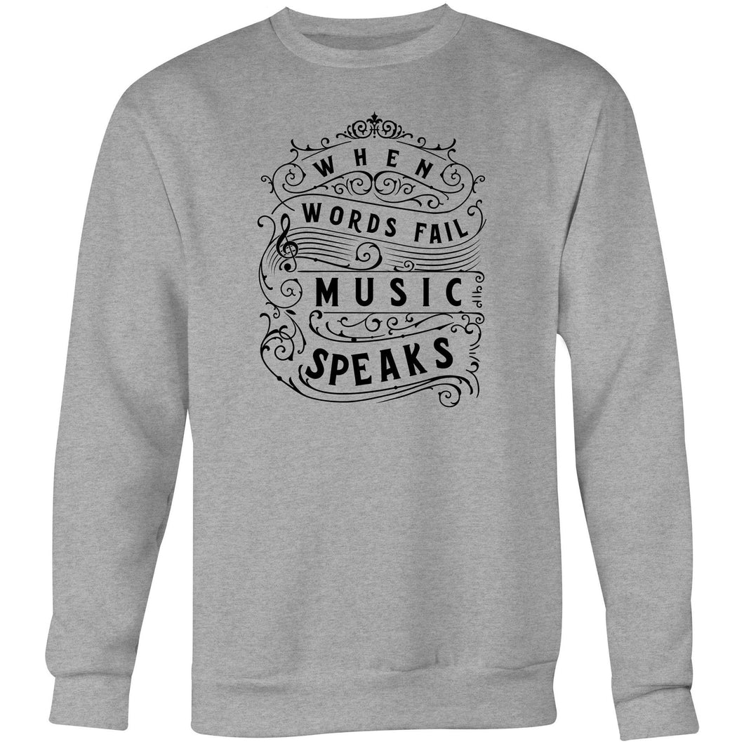 When words fail, music speaks - Crew Sweatshirt
