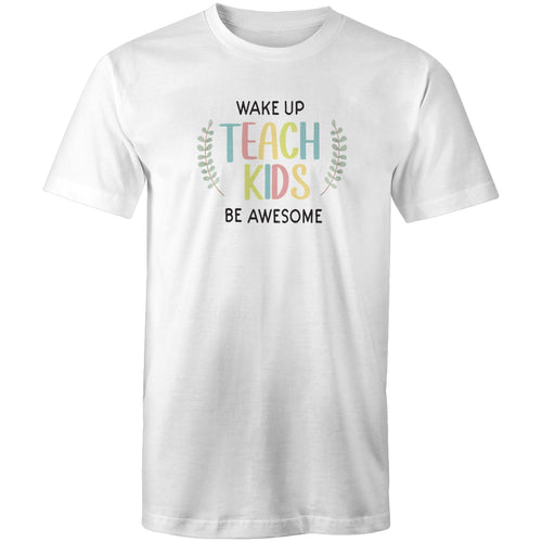 Wake up teach kids be awesome