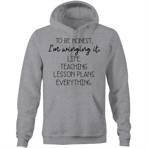 To be honest I'm winging it - Pocket Hoodie
