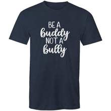 Load image into Gallery viewer, Be a buddy not a bully