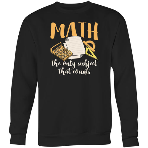 Math the only subject that counts - Crew Sweatshirt