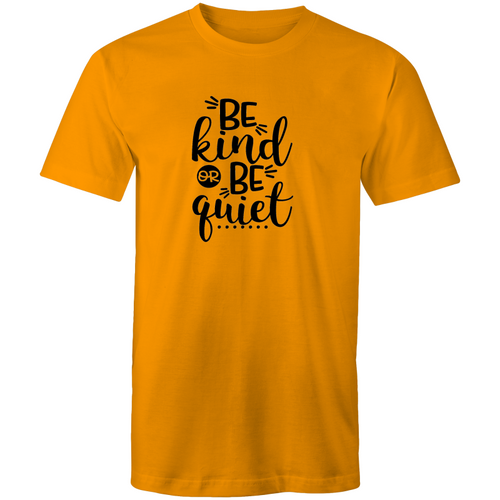 BE kind or BE quiet