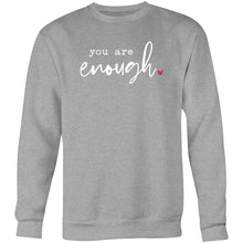 Load image into Gallery viewer, You are enough - Crew Sweatshirt
