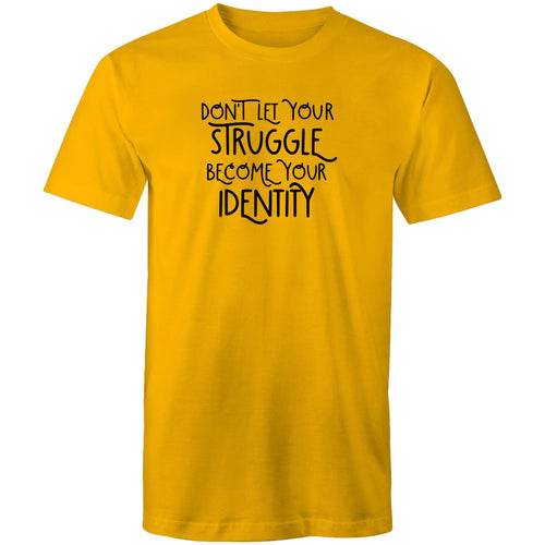 Don't let your struggle become your identity