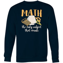 Load image into Gallery viewer, Math the only subject that counts - Crew Sweatshirt