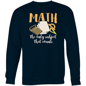 Math the only subject that counts - Crew Sweatshirt