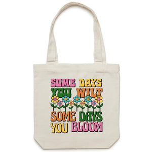 Some days you wilt some days you bloom - Canvas Tote Bag