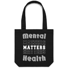 Load image into Gallery viewer, Mental health matters - Canvas Tote Bag