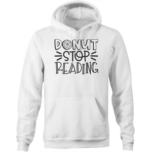 Donut stop reading - Pocket Hoodie Sweatshirt