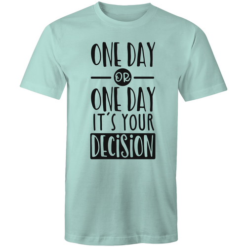 One day or day one - it's your decision
