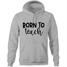 Load image into Gallery viewer, Born to teach - Pocket Hoodie Sweatshirt