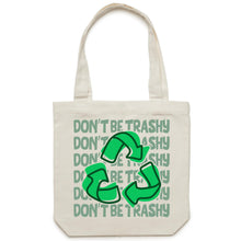 Load image into Gallery viewer, Don&#39;t be trashy - Canvas Tote Bag