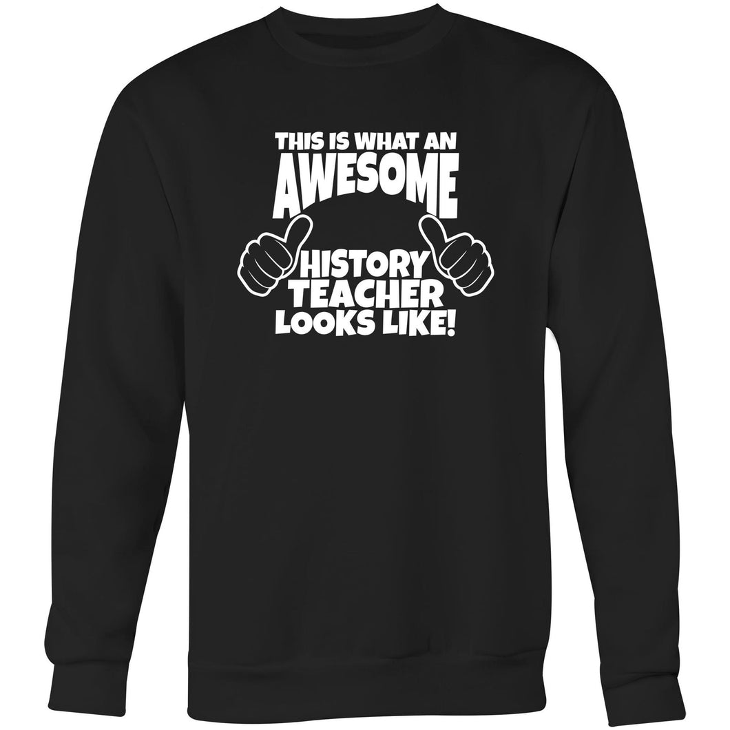 This is what an awesome history teacher looks like - Crew Sweatshirt