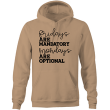 Load image into Gallery viewer, Fridays are mandatory, Mondays are optional - Pocket Hoodie Sweatshirt