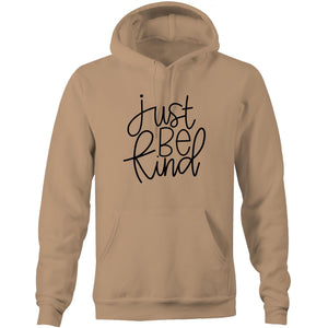 Just be kind - Pocket Hoodie Sweatshirt