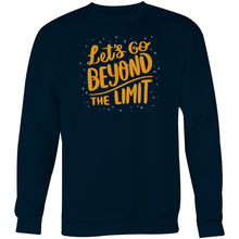 Load image into Gallery viewer, Let&#39;s go beyond the limit - Crew Sweatshirt