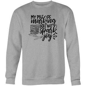 My pile of marking does not spark joy - Crew Sweatshirt