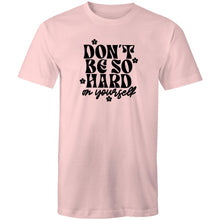 Load image into Gallery viewer, Don&#39;t be so hard on yourself