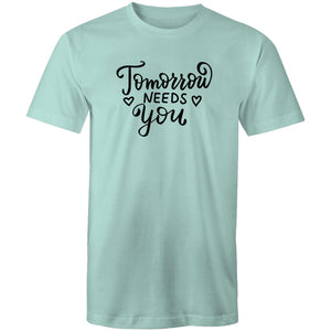 Tomorrow needs you