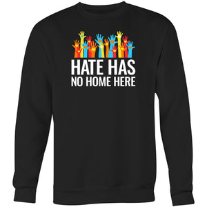 Hate has no home here - Crew Sweatshirt