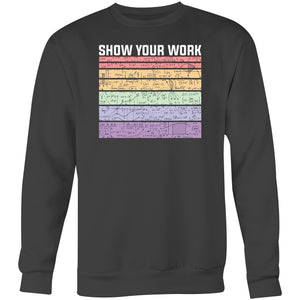 Show your work - Crew Sweatshirt